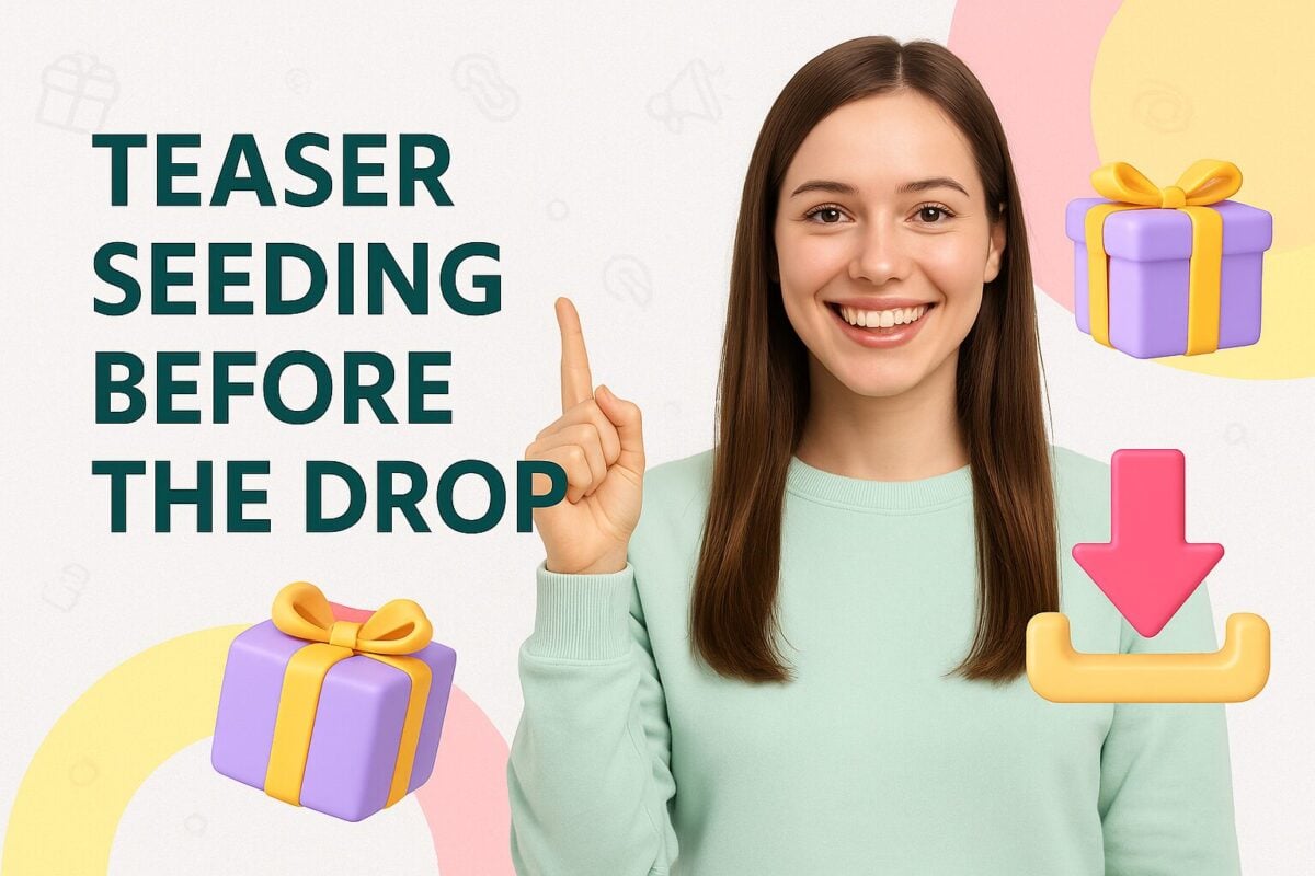 Teaser Seeding Before the Drop