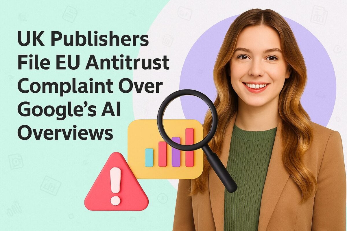 UK Publishers File EU Antitrust Complaint Over Google’s AI Overviews