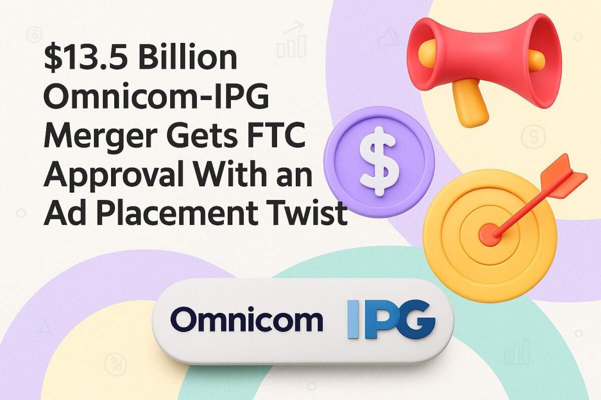 $13.5 Billion Omnicom-IPG Merger Gets FTC Approval With an Ad Placement Twist