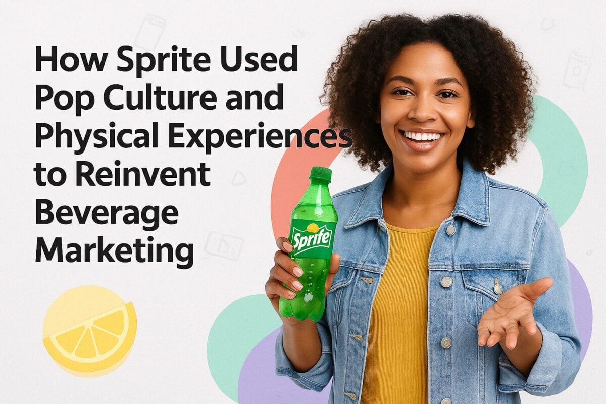 How Sprite Used Pop Culture and Physical Experiences to Reinvent Beverage Marketing