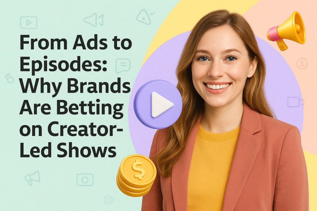 From Ads to Episodes: Why Brands Are Betting on Creator‑Led Shows