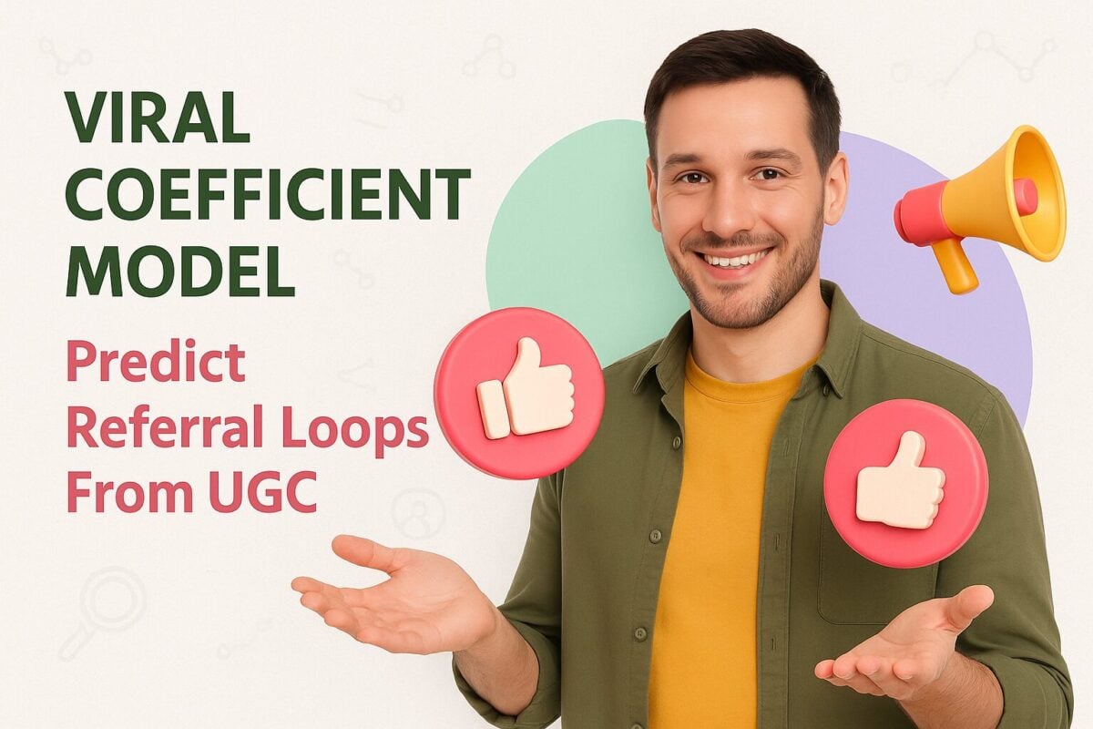 Viral Coefficient Model: Predict Referral Loops From UGC