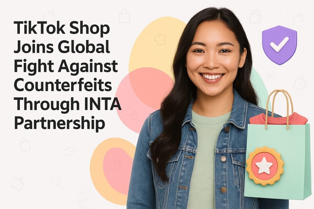 TikTok Shop Joins Global Fight Against Counterfeits Through INTA Partnership