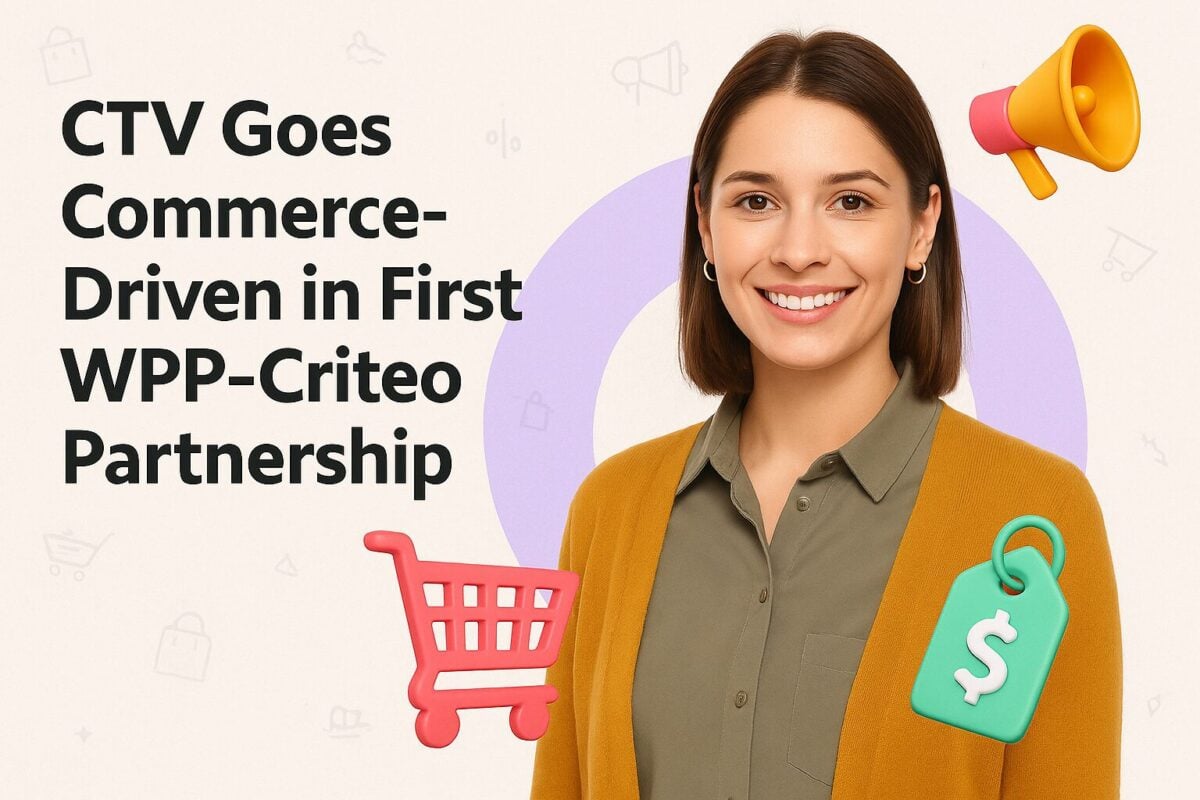 CTV Goes Commerce‑Driven in First WPP‑Criteo Partnership