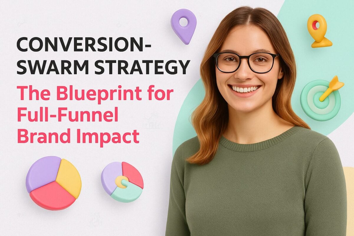 Conversion-Swarm Strategy: The Blueprint for Full-Funnel Brand Impact