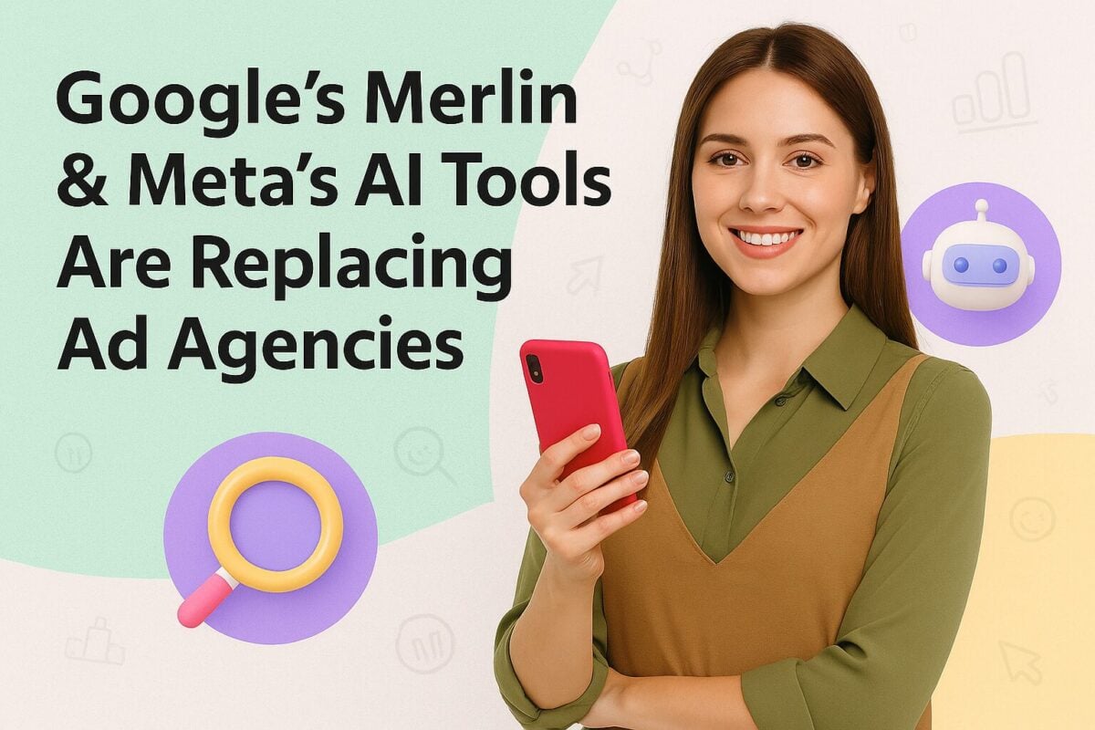 Google's Merlin & Meta’s AI Tools Are Replacing Ad Agencies