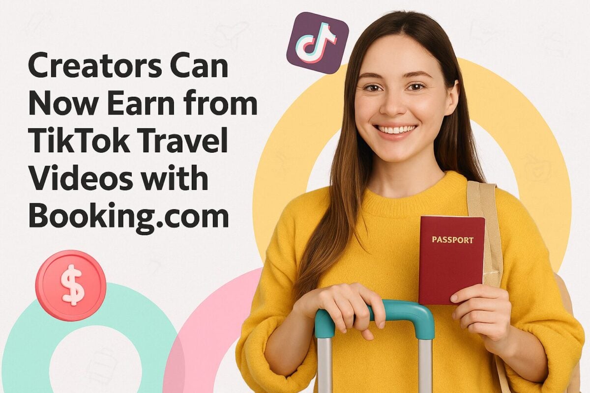 Creators Can Now Earn from TikTok Travel Videos with Booking.com