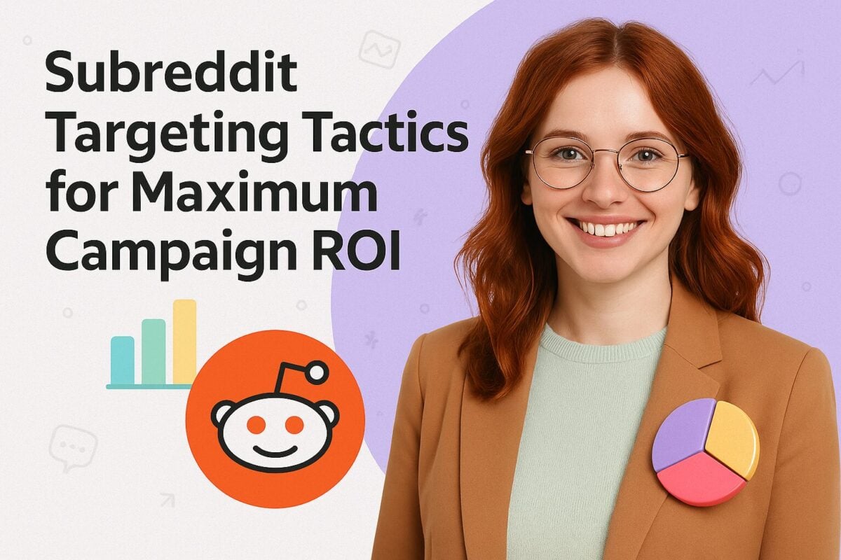 Subreddit Targeting Tactics for Maximum Campaign ROI