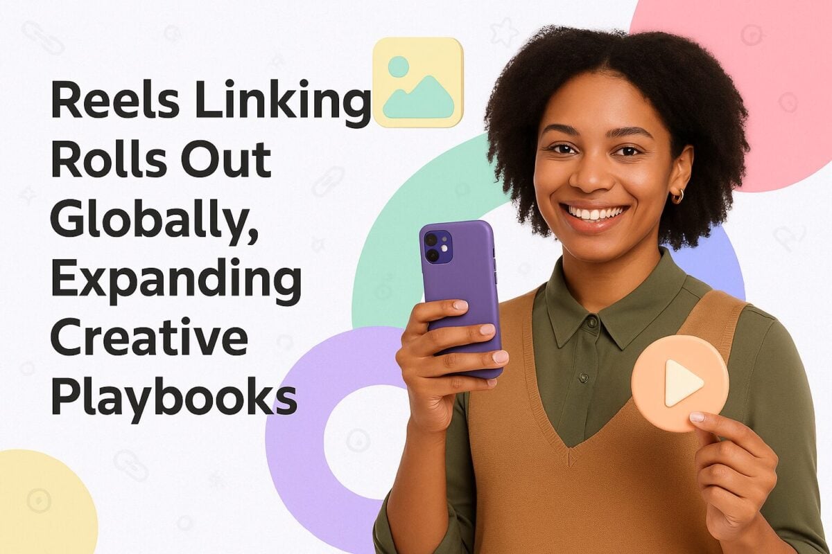 Instagram Reels Linking Rolls Out Globally