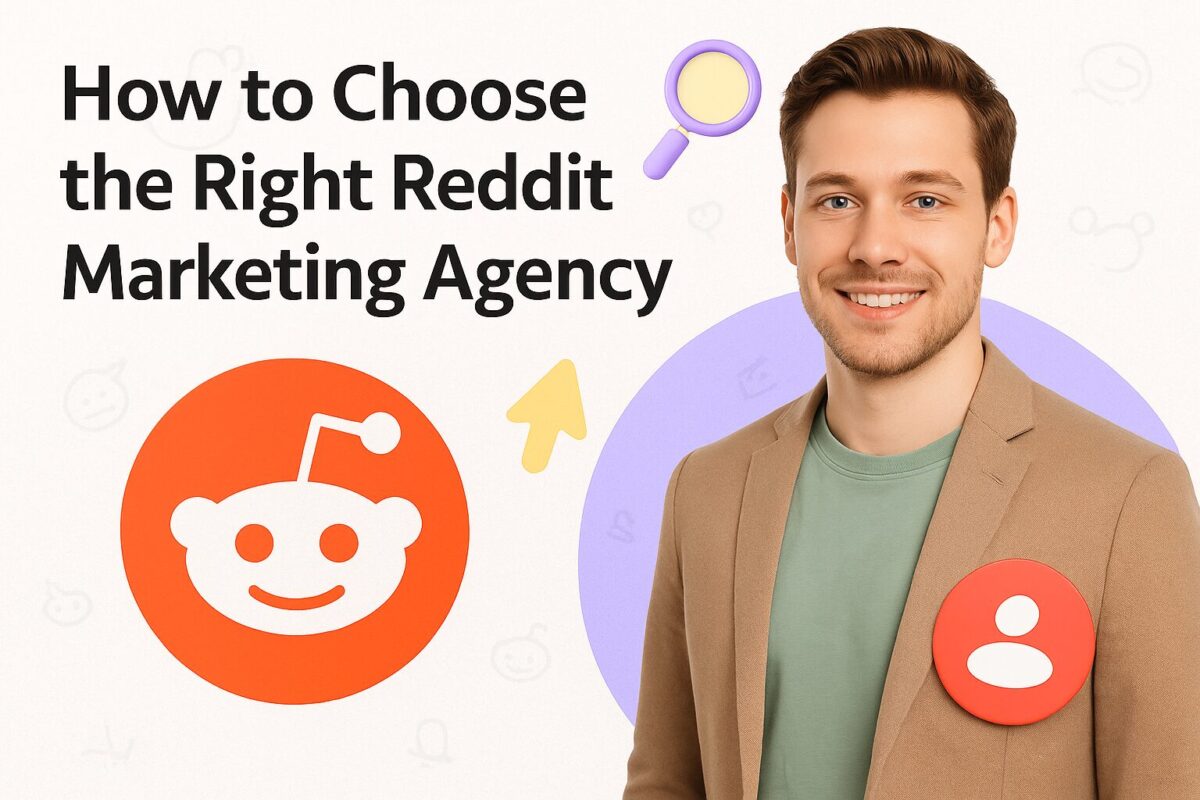 How to Choose the Right Reddit Marketing Agency for Your Brand