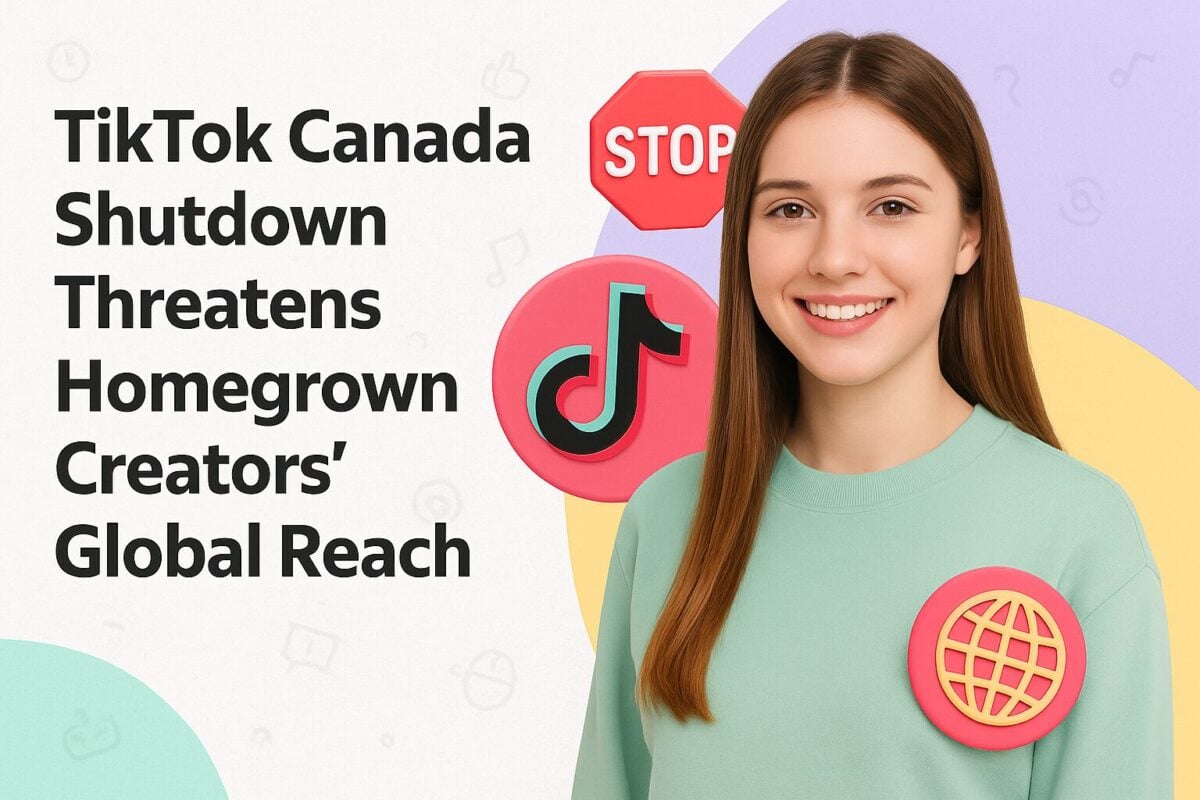 TikTok Canada Shutdown Threatens Homegrown Creators’ Global Reach