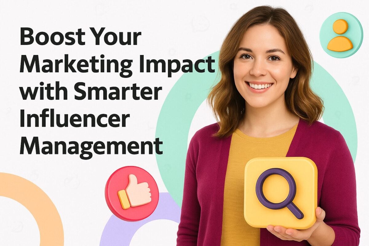 Boost Your Marketing Impact with Smarter Influencer Management