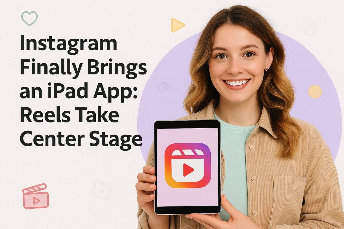 Instagram Finally Brings an iPad App (Reels Take Center Stage)