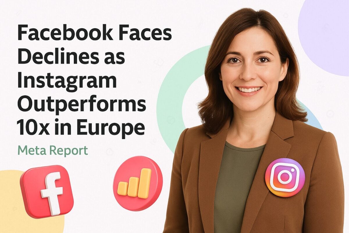 Facebook Faces Declines as Instagram Outperforms 10x in Europe: Meta Report