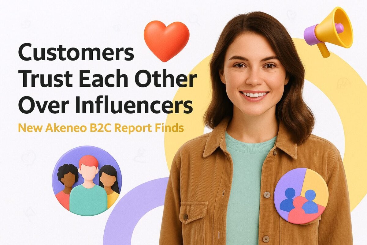 Customers Trust Each Other Over Influencers, New Akeneo B2C Report Finds