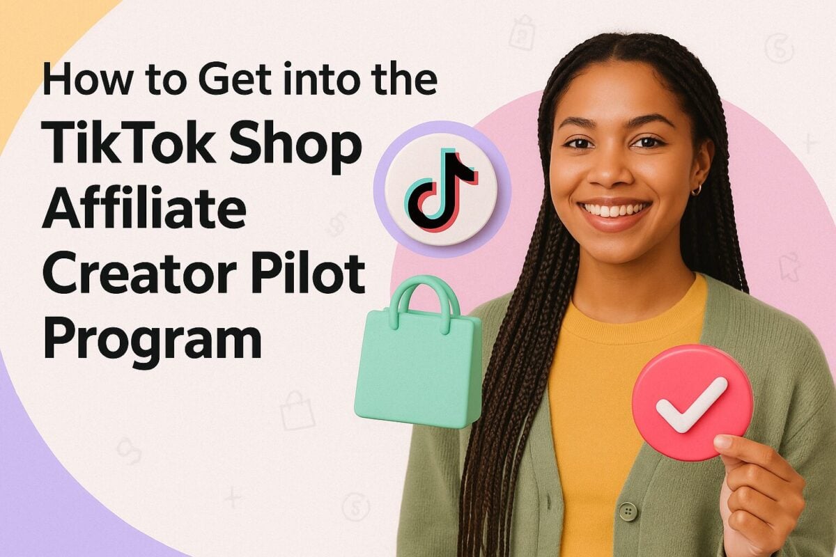 How to Get into the Tiktok Shop Affiliate Creator Pilot Program