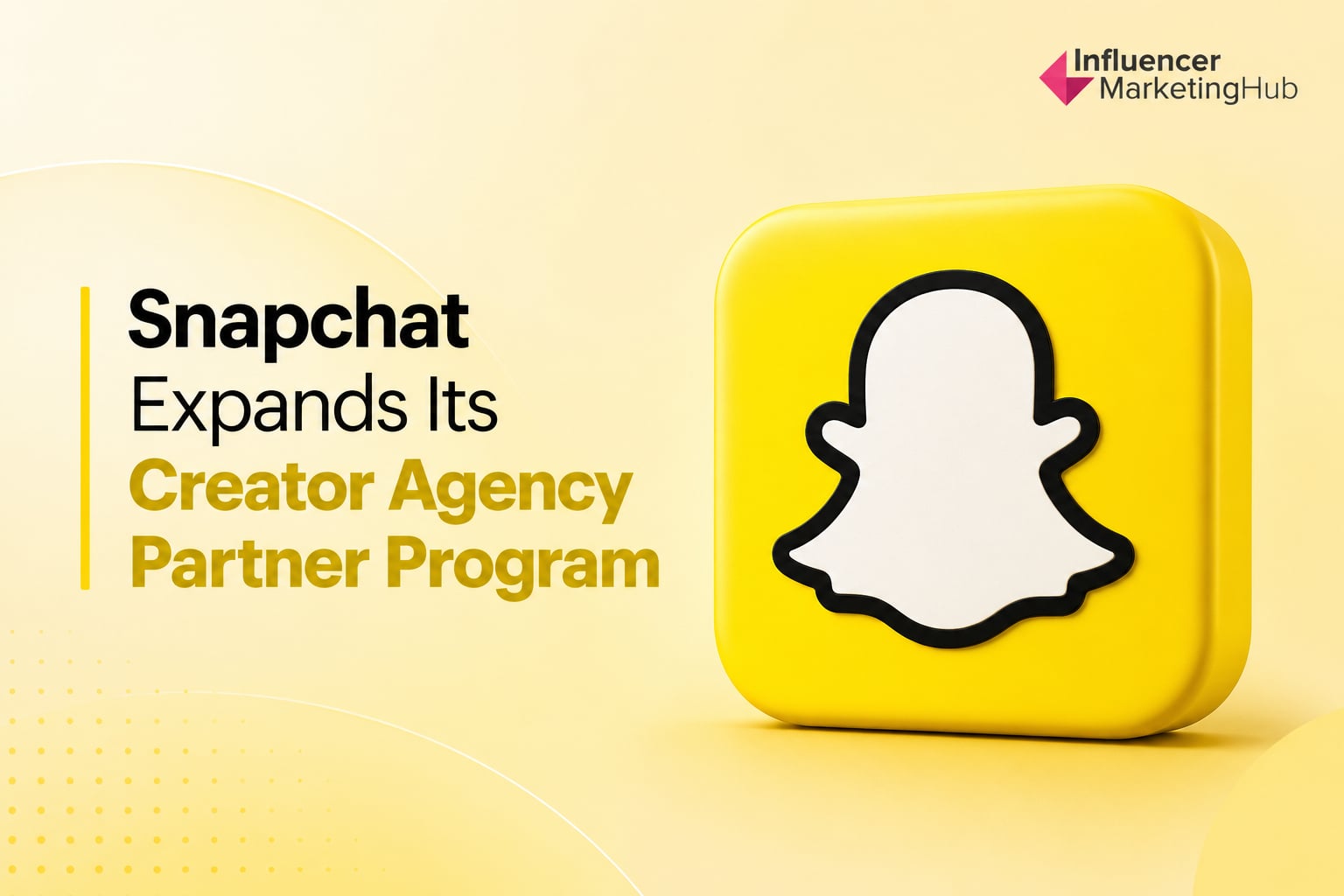 Snapchat Is Giving Creator Agencies Their Own Seat at the Table