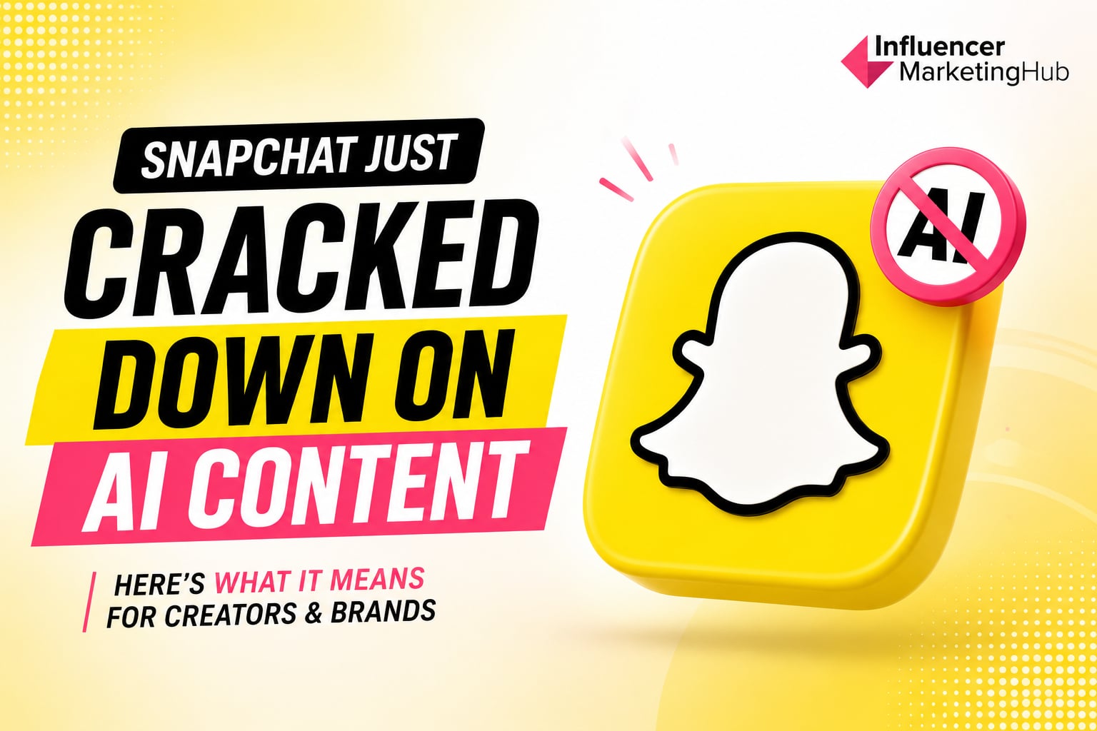 Snapchat’s Latest AI Policy Signals a New Rule for Social Content: AI Can Help, but Humans Need to Lead