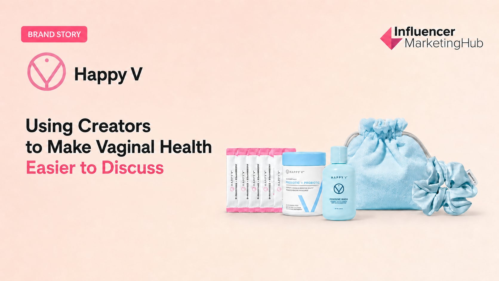 How Happy V Uses Creators to Make Vaginal Health Easier to Discuss